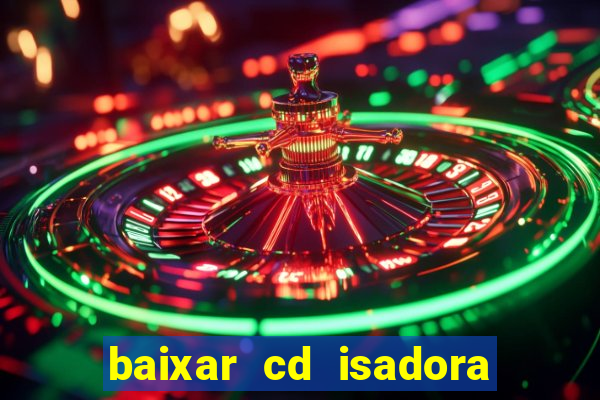 baixar cd isadora pompeo - processo